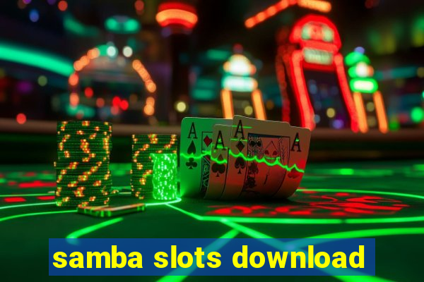 samba slots download